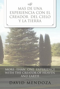 Mas de Una Experiencia Con El Creador del Cielo y La Tierra /More Than One Experience with the Creator of Heaven and Earth - Mendoza, David