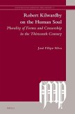 Robert Kilwardby on the Human Soul: Plurality of Forms and Censorship in the Thirteenth Century