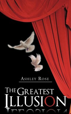 The Greatest Illusion - Ashley Rose