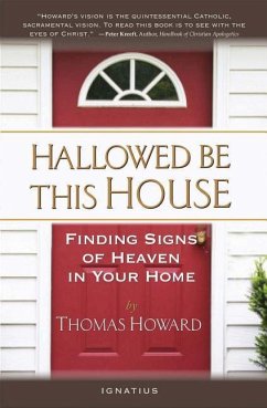 Hallowed Be This House: Finding Signs of Heaven in Your Home - Howard, Thomas
