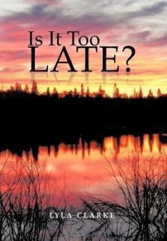 Is It Too Late? - Clarke, Lyla
