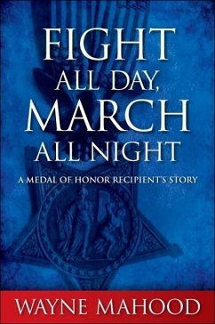 Fight All Day, March All Night - Mahood, Wayne