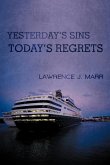 Yesterday's Sins Today's Regrets