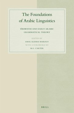 The Foundations of Arabic Linguistics: Sībawayhi and Early Arabic Grammatical Theory