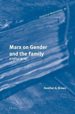 Marx on Gender and the Family - Brown, Heather A