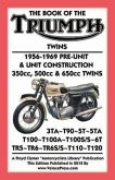 BOOK OF THE TRIUMPH TWINS 1956-1969 PRE-UNIT & UNIT CONSTRUCTION 350cc, 500cc & 650cc TWINS