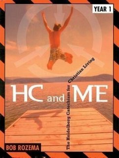 HC and Me, Year 1: The Heidelberg Catechism for Christian Living - Rozema, Bob
