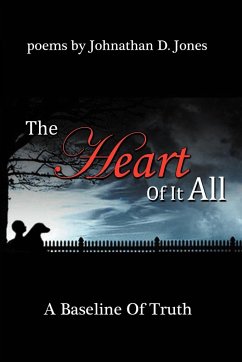 The Heart of It All - Jones, Johnathan D.