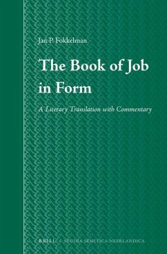 The Book of Job in Form: A Literary Translation with Commentary - Fokkelman, Jan P.