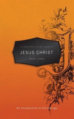 A Christian's Pocket Guide to Jesus Christ - Jones, Mark