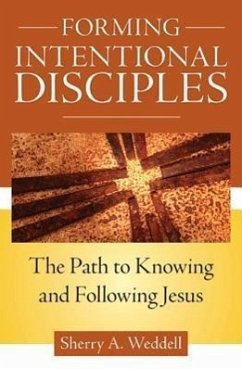 Forming Intentional Disciples: The Path to Knowing and Following Jesus - Weddell, Sherry A.