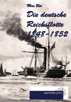 Die deutsche Reichsflotte 1848-1852 - Bär, Max