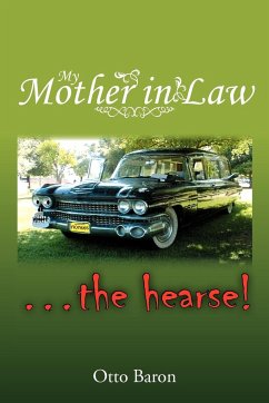 My Mother in Law ... the Hearse! - Baron, Otto