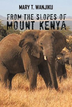 From the Slopes of Mount Kenya - Wanjiku, Mary T.