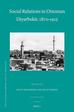 Social Relations in Ottoman Diyarbekir, 1870-1915: 51 (Ottoman Empire and Its Heritage)