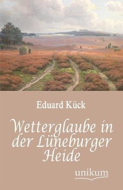 Wetterglaube in der Lüneburger Heide - Kück, Eduard