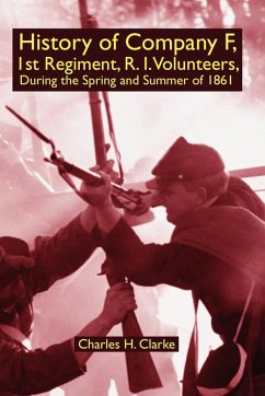 Cover History of Company F, 1st Regiment, R. I. Volunteers, During the Spring and Summer of 1861