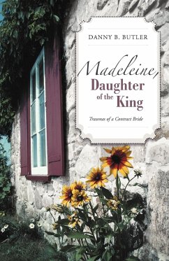 Madeleine, Daughter of the King - Butler, Danny B.