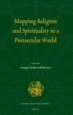 Mapping Religion and Spirituality in a Postsecular World