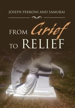 From Grief to Relief - Perroni, Joseph