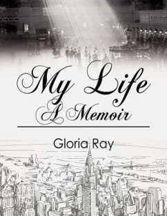 My Life A Memoir - Ray, Gloria