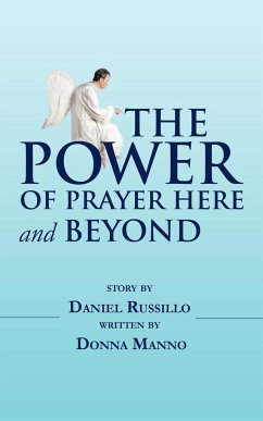 The Power of Prayer Here and Beyond - Russillo, Daniel; Manno, Donna