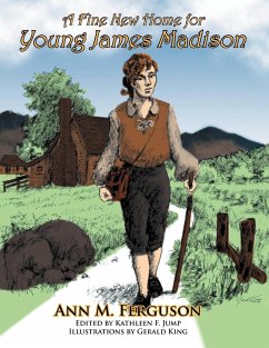 A Fine New Home for Young James Madison - Ferguson, Ann M.