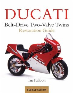 Ducati Belt-Drive Two-Valve Twins Restoration Guide - Falloon, Ian