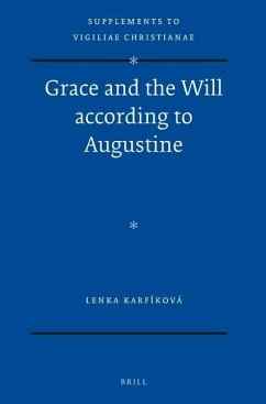 Grace and the Will According to Augustine - Karfíková, Lenka