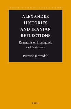Alexander Histories and Iranian Reflections - Jamzadeh, Parivash