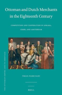 Ottoman and Dutch Merchants in the Eighteenth Century - Kad&