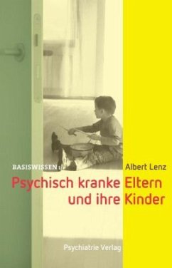 Psychisch kranke Eltern und ihre Kinder - Lenz, Albert