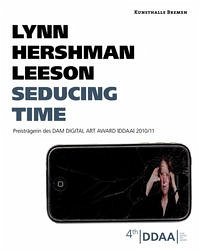 Lynn Hershman Leeson - Seducing Time - Hershman Leeson, Lynn; Pollok, Griselda; Riemer, Katja; Sillars, Laura