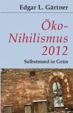 Öko-Nihilismus 2012 Öko-Nihilismus 2012