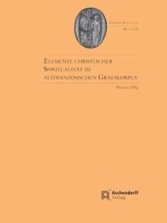 Elemente christlicher Spiritualität im altfranzösischen Gralskorpus - Ollig, Thomas