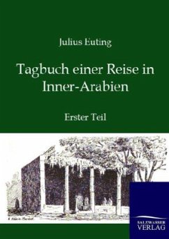 Tagbuch einer Reise in Inner-Arabien - Euting, Julius