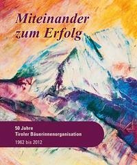 Miteinander zum Erfolg - Gschößer, Theresia; Siegl, Gerhard