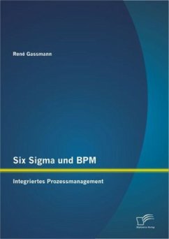 Six Sigma und BPM: Integriertes Prozessmanagement - Gassmann, René