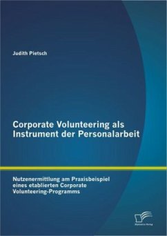 Corporate Volunteering als Instrument der Personalarbeit: Nutzenermittlung am Praxisbeispiel eines etablierten Corporate Volunteering-Programms - Pietsch, Judith