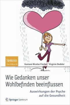 Wie Gedanken unser Wohlbefinden beeinflussen - Fischer, Gustave-Nicolas;Dodeler, Virginie