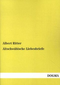 Altschwäbische Liebesbriefe - Ritter, Albert