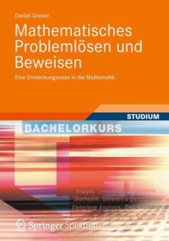 Mathematisches Problemlösen und Beweisen - Grieser, Daniel