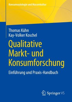 Qualitative Markt- und Konsumforschung - Kühn, Thomas;Koschel, Kay-Volker