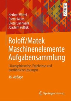 Aufgabensammlung / Roloff/Matek Maschinenelemente - Roloff, Hermann; Matek, Wilhelm Wittel, Herbert; Muhs, Dieter; Jannasch, Dieter