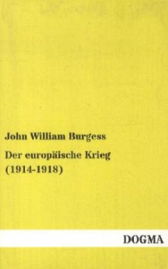 Der europäische Krieg (1914-1918) - Burgess, John W.