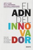 El ADN del innovador : claves para dominar las cinco habilidades que necesitan los innovadores