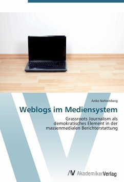 Weblogs im Mediensystem - Nehrenberg, Anke