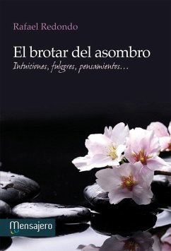 El brotar del asombro : intuiciones, fulgores, pensamientos-- - Redondo Barba, Rafael