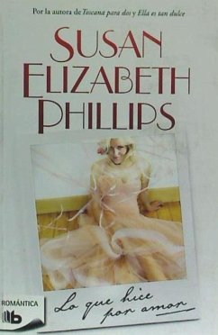 Lo que hice por amor - Phillips, Susan Elizabeth