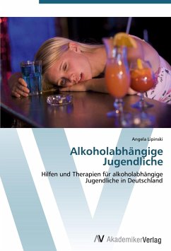 Alkoholabhängige Jugendliche - Lipinski, Angela